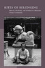Rites of Belonging: Memory, Modernity, and Identity in a Malaysian Chinese Community