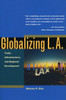 Globalizing L.A.: Trade, Infrastructure, and Regional Development