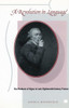 A Revolution in Language: The Problem of Signs in Late Eighteenth-Century France