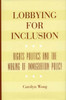 Lobbying for Inclusion: Rights Politics and the Making of Immigration Policy