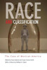Race and Classification: The Case of Mexican America