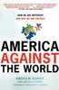 America Against the World: How We Are Different and Why We Are Disliked