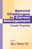 Special Challenges in Career Management: Counselor Perspectives