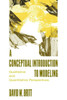 A Conceptual Introduction To Modeling: Qualitative and Quantitative Perspectives