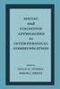 Social and Cognitive Approaches to Interpersonal Communication