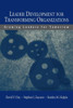 Leader Development for Transforming Organizations: Growing Leaders for Tomorrow