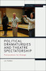 Political Dramaturgies and Theatre Spectatorship: Provocations for Change (Methuen Drama Engage)