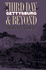 Third Day at Gettysburg and Beyond