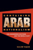 Containing Arab Nationalism: The Eisenhower Doctrine and the Middle East