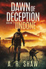 Undone: A Post-Apocalyptic Thriller (Dawn of Deception)
