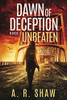 Unbeaten: A Post-Apocalyptic Thriller (Dawn of Deception)