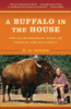 A Buffalo in the House: The Extraordinary Story of Charlie and His Family