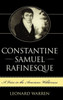 Constantine Samuel Rafinesque: A Voice in the American Wilderness