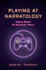 Playing at Narratology: Digital Media as Narrative Theory