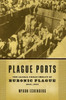 Plague Ports: The Global Urban Impact of Bubonic Plague, 1894-1901