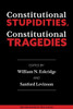 Constitutional Stupidities, Constitutional Tragedies