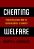 Cheating Welfare: Public Assistance and the Criminalization of Poverty