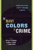 The Many Colors of Crime: Inequalities of Race, Ethnicity, and Crime in America