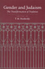 Gender and Judaism: The Transformation of Tradition