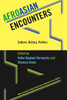 Afroasian Encounters: Culture, History, Politics
