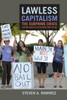 Lawless Capitalism: The Subprime Crisis and the Case for an Economic Rule of Law