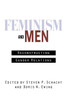 Feminism and Men: Reconstructing Gender Relations