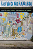Latino Urbanism: The Politics of Planning, Policy and Redevelopment