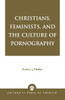 Christians, Feminists, and The Culture of Pornography
