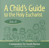 A Child's Guide to the Holy Eucharist: Rite II