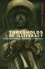 Thresholds of Illiteracy: Theory, Latin America, and the Crisis of Resistance