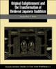 Original Enlightenment and the Transformation of Medieval Japanese Buddhism