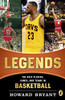 Legends: The Best Players, Games, and Teams in Basketball