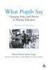 What Pupils Say: Changing Policy and Practice in Primary Education