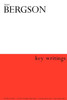 Henri Bergson: Key Writings