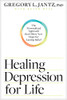 Healing Depression for Life: The Personalized Approach that Offers New Hope for Lasting Relief