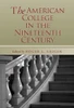 The American College in the Nineteenth Century