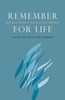 Remember for Life: Holocaust Survivors' Stories of Faith and Hope