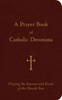 A Prayer Book of Catholic Devotions: Praying the Seasons and Feasts of the Church Year