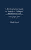 A Bibliographic Guide to American Colleges and Universities: From Colonial Times to the Present