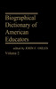 Biographical Dictionary of American Educators V2