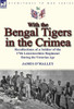 With the Bengal Tigers in the Crimea: Recollections of a Soldier of the 17th Leicestershire Regiment During the Victorian Age