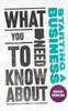 What You Need to Know About Starting A Business