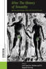 After ""The History of Sexuality"": German Genealogies with and Beyond Foucault