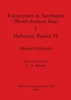 Excavations in Azerbaijan (North-western Iran) 1 - Haftavan, Period VI