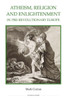 Atheism, Religion and Enlightenment in Pre-Revolutionary Europe