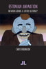 Estonian Animation: Between Genius and Utter Illiteracy