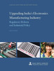 Upgrading India's Electronics Manufacturing Industry: Regulatory Reform and Industrial Policy