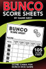 Bunco Score Sheets: 105 Score Keeping Pads | Bunco Dice Game Kit Book (Small 6 x 9� Score Cards)
