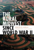 The Rural Midwest Since World War II