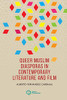 Queer Muslim diasporas in contemporary literature and film (Multicultural Textualities)